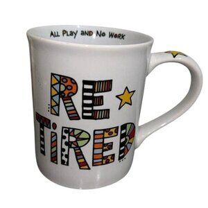 Retirement Mug "All Play And No Work" By Our Name Is Mud